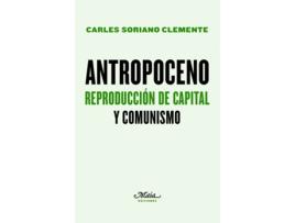 Livro Antropoceno. Reproducción De Capital Y Comunismo de Carles Soriano Clemente (Espanhol)