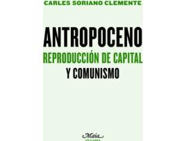 Livro Antropoceno. Reproducción De Capital Y Comunismo de Carles Soriano Clemente (Espanhol)