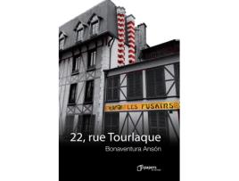 Livro 22, Rue Tourlaque de Bonaventura Ansón Pérez (Espanhol)