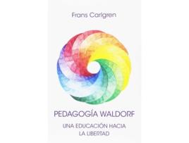 Livro Pedagogia Waldorf. Una Educacion Hacia La Libertad de Frans Carlgren (Espanhol)