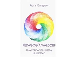 Livro Pedagogia Waldorf. Una Educacion Hacia La Libertad de Frans Carlgren (Espanhol)