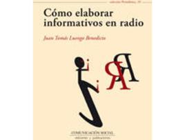 Livro Cómo Elaborar Informativos En Radio de Juan Tomás Luengo Benedicto (Espanhol)