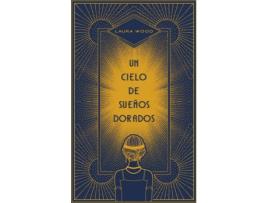 Livro Un Cielo De Sueños Dorados de Laura Wood (Espanhol)