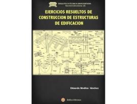 Livro Ejercicios Resueltos De Construcción De Estructuras De Edificación de Eduardo Medina (Espanhol)