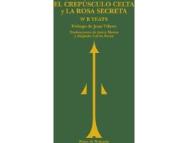 Livro El Crepúsculo Celta ; La Rosa Secreta de W. B. Yeats (Espanhol)