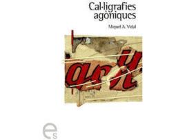 Livro Cal·Ligrafies Agòniques de Miquel Àngel Vidal (Catalão)