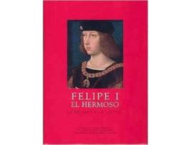 Livro Felipe I El Hermoso La Belleza de Vários Autores (Espanhol)