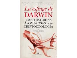 Livro La Esfinge De Darwin Y Otras Historias Fabulosas De La Criptozoologia de Daniel Rojas (Espanhol)