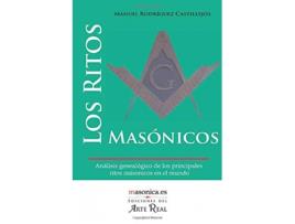 Livro Los Ritos Masónicos. Análisis Genealógico De Los Principales Ritos Masónicos En El Mundo de Manuel Rodriguez Castillejos (Espanhol)