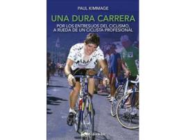 Livro Una Dura Carrera Por Los Entresijos Del Ciclismo A Rueda de Paul Kimmage (Espanhol)