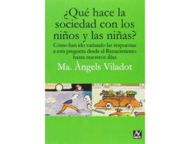 Livro ¿Qué Hace La Sociedad Con Los Niños Y Niñas? de Mª Angels Viladot (Espanhol)     