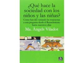 Livro ¿Qué Hace La Sociedad Con Los Niños Y Niñas? de Mª Angels Viladot (Espanhol)