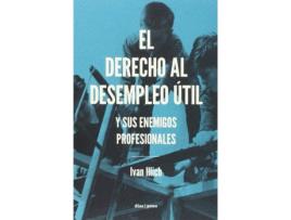 Livro El Derecho Al Desempleo Útil de Illich Ivan (Espanhol)