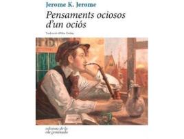 Livro Pensaments Ociosos D'Un Ociós de Jerome K. Jerome (Catalão)