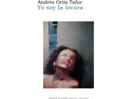 Livro Yo Soy La Locura de Andrés Ortiz Tafur (Espanhol)