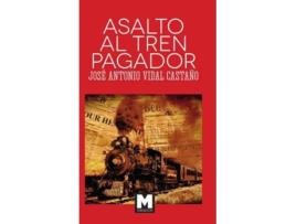 Livro Asalto Al Tren Pagador de José Antonio Vidal Castaño (Espanhol)