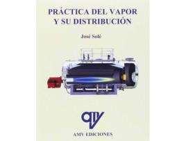 Livro Práctica Del Vapor Y Su Distribución de José Sóle Bustquet (Español)