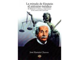 Livro La Mirada De Einstein Al Universo Jurídico. de José Ramón Chaves (Espanhol)