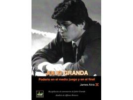 Livro Julio Granda. Poderio En El Medio Juego Y En El Final de James Alvis (Espanhol)