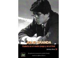 Livro Julio Granda Poderio En El Medio Juego Y En El Final de James Alvis (Espanhol)