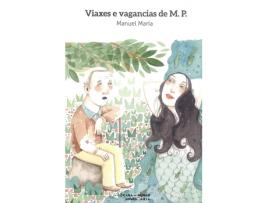 Livro Viaxes E Vagancias De MP de Manuel Maria) Manuel Maria (Fernandez Teixeiro (Galego)
