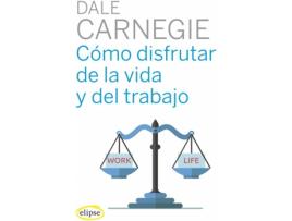 Livro Cómo Disfrutar De La Vida Y Del Trabajo de Dale Carnegie (Espanhol)