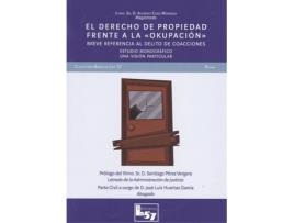 Livro El Derecgi De Propiedad Frente A La Okupación de Alfredo Huertas García Elias Mondeja (Espanhol)