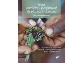 Livro Guía Medicinal Y Espiritual De Plantas Tropicales de Goretti Virgili López (Espanhol)