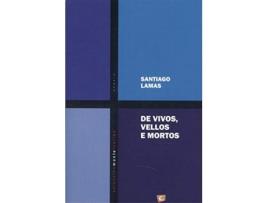 Livro De Vivo, Vellos E Mortos de Santiago Lamas (Espanhol)