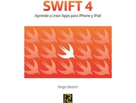 Livro Swift 4. Aprende A Crear Apps Para Iphone Y Ipad de Sergio Becerril (Espanhol)