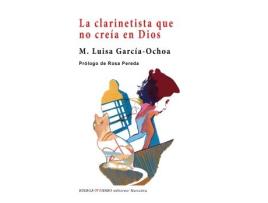 Livro La Clarinetista Que No Cre¡A En Dios de Mar¡A Luisa Garc¡A - Ochoa Roldan (Espanhol)