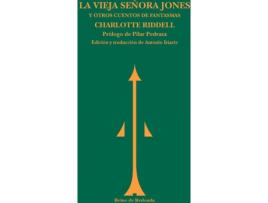 Livro La Vieja Señora Jones Y Otros Cuentos De Fantasmas de Charlotte Riddell (Espanhol)