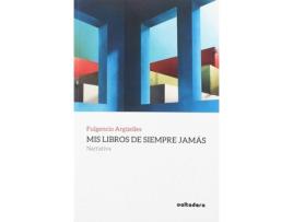 Livro Mis Libros De Siempre Jamás de Fulgencio Argüelles Tuñón (Espanhol)