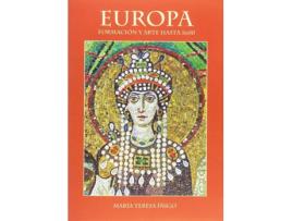 Livro Europa, Formación Y Arte Hasta 1600 de María Teresa Íñigo San Martín (Espanhol)