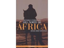 Livro Historias Y Personajes Del Norte De África de Julia Sáez-Angulo (Espanhol)