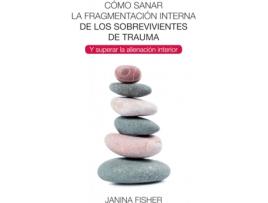 Livro Cómo Sanar La Fragmentación Interna De Los Sobrevivientes De Trauma de Janina Fisher (Espanhol)