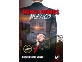 Livro Nunca Fuimos Buenos de Rocío López Núñez (Espanhol)