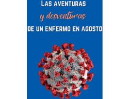 Livro Aventuras Y Desventuras De Un Enfermo En Agosto de Santiago Del Valle (Espanhol)