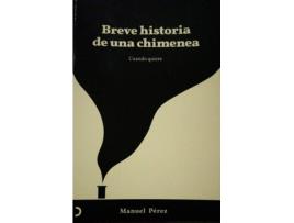 Livro Breve Historia De Una Chimenea de Manuel Pérez Alcázar (Espanhol)