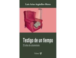 Livro Testigo De Un Tiempo de Luis Arias Argüelles-Meres (Espanhol)