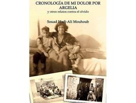 Livro Cronología De Mi Dolor Por Argelia Y Otros Relatos Contra El Olvido de Souad Hadj-Ali Mouhoub (Espanhol)