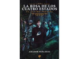 Livro La Rosa De Los Cuatro Estados de Amador Peña Ruiz (Espanhol)