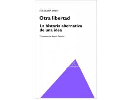 Livro Otra Libertad. La Historia Alternativa De Una Idea de Boym Svetlana (Espanhol)