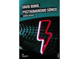 Livro David Bowie, Posthumanismo Sónico de Ramiro Sanchiz (Espanhol)