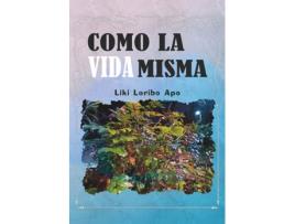 Livro Como La Vida Misma. Relatos Cortos de Liki Loribo Apo (Espanhol)