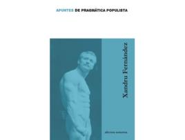 Livro Apuntes De Pragmática Populista de Xandru Fernández González (Español)