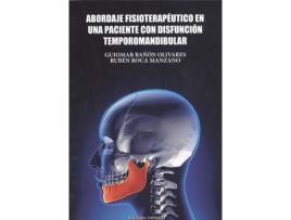 Livro Abordaje Fisioterapèutico En Una Paciente Con Disfunción Temporomandibular de Guiomar Roca Manzano Bañón Olivares (Español)