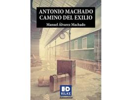 Livro Antonio Machado Camino Del Exilio de Manuel Álvarez Machado (Espanhol)