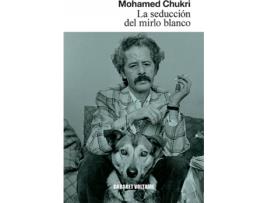 Livro La Seducción Del Mirlo Blanco de Mohamed Chukri (Espanhol)