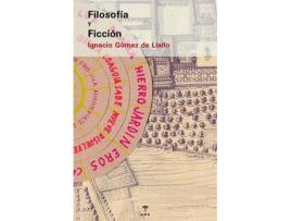 Livro Filosofía Y Ficción de Gómez De Liaño Ignacio (Espanhol)